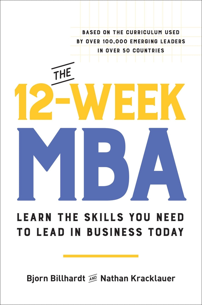 Book cover for The 12-Week MBA: Learn the Skills You Need to Lead in Business Today
