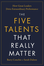 Book cover for Five Talents That Really Matter: How Great Leaders Drive Extraordinary Performance