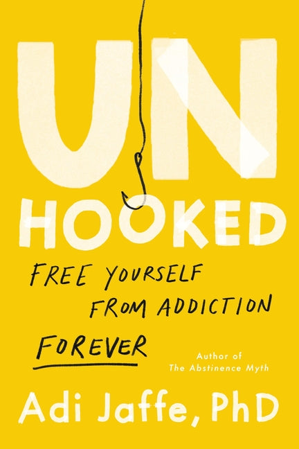 Book cover for Unhooked: Free Yourself from Addiction Forever