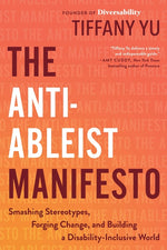 Book cover for Anti-Ableist Manifesto: Smashing Stereotypes, Forging Change, and Building a Disability-Inclusive World