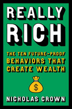 Book cover for Really Rich: The Ten Future-Proof Behaviors That Create Wealth