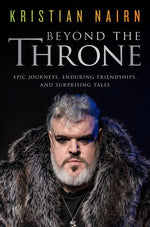 Book cover for Beyond the Throne: Epic Journeys, Enduring Friendships, and Surprising Tales