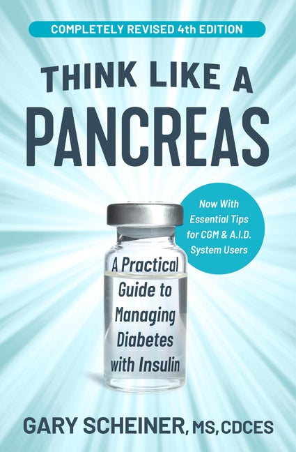Book cover for Think Like a Pancreas: A Practical Guide to Managing Diabetes with Insulin (Revised)