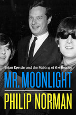 Book cover for Mr. Moonlight: Brian Epstein and the Making of the Beatles