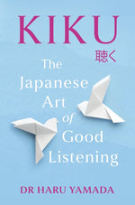 Book cover for Kiku: The Japanese Art of Good Listening