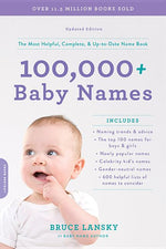 Book cover for 100,000+ Baby Names: The Most Helpful, Complete, & Up-To-Date Name Book