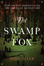 Book cover for The Swamp Fox: How Francis Marion Saved the American Revolution