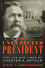 Book cover for Unexpected President: The Life and Times of Chester A. Arthur