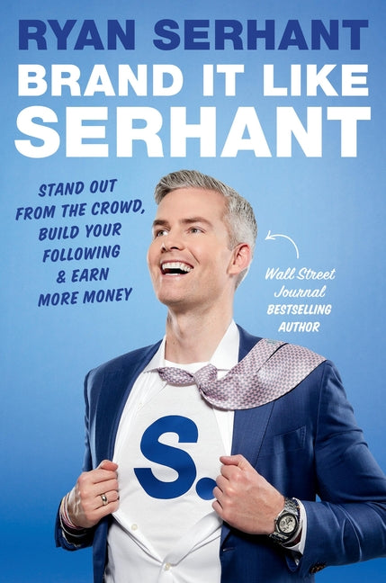 Book cover for Brand It Like Serhant: Stand Out from the Crowd, Build Your Following, and Earn More Money