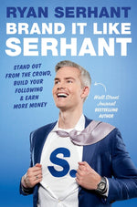 Book cover for Brand It Like Serhant: Stand Out from the Crowd, Build Your Following, and Earn More Money
