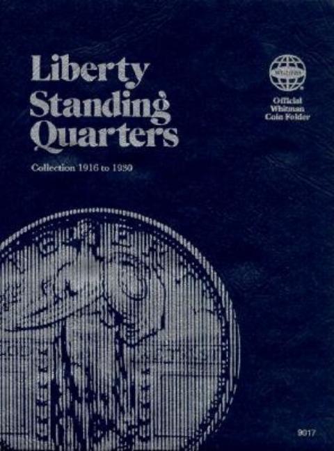 Book cover for Official Whitman(r) Coin Folder - Liberty Standing Quarters: 1916-1930: Liberty Standing