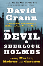 Book cover for The Devil and Sherlock Holmes: Tales of Murder, Madness, and Obsession