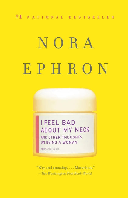 Book cover for I Feel Bad about My Neck: And Other Thoughts on Being a Woman