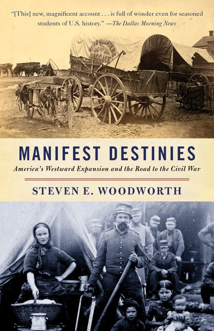 Book cover for Manifest Destinies: America's Westward Expansion and the Road to the Civil War