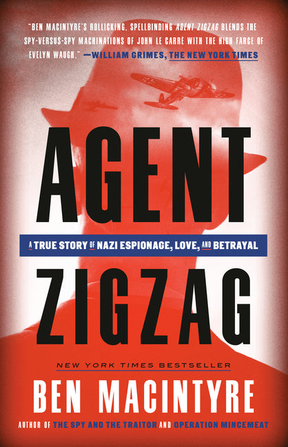 Book cover for Agent Zigzag: A True Story of Nazi Espionage, Love, and Betrayal