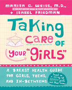 Book cover for Taking Care of Your "Girls": A Breast Health Guide for Girls, Teens, and In-Betweens