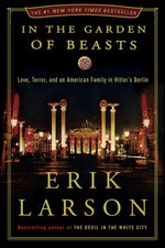 Book cover for In the Garden of Beasts: Love, Terror, and an American Family in Hitler's Berlin
