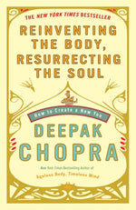 Book cover for Reinventing the Body, Resurrecting the Soul: How to Create a New You