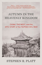 Book cover for Autumn in the Heavenly Kingdom: China, the West, and the Epic Story of the Taiping Civil War