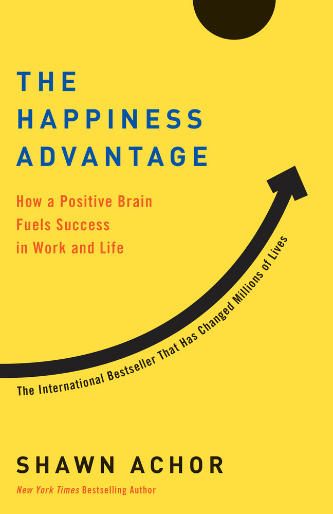 Book cover for The Happiness Advantage: How a Positive Brain Fuels Success in Work and Life