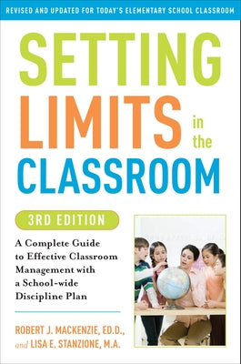 Book cover for Setting Limits in the Classroom: A Complete Guide to Effective Classroom Management with a School-Wide Discipline Plan