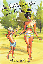 Book cover for I'm So Glad We Had This Time Together: A Memoir