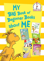 Book cover for My Big Book of Beginner Books about Me: The Foot Book; The Eye Book; The Nose Book; The Knee Book; The Tooth Book; The Ear Book