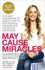 Book cover for May Cause Miracles: A 40-Day Guidebook of Subtle Shifts for Radical Change and Unlimited Happiness