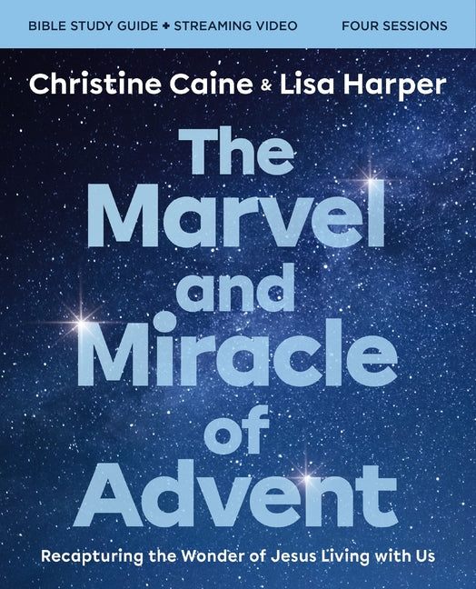 Book cover for Marvel and Miracle of Advent Bible Study Guide Plus Streaming Video: Recapturing the Wonder of Jesus Living with Us