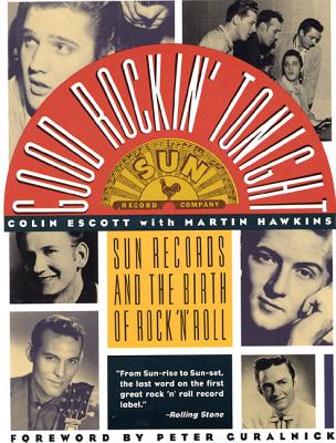 Book cover for Good Rockin' Tonight: Sun Records and the Birth of Rock 'n' Roll