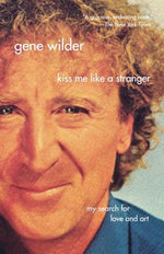 Book cover for Kiss Me Like a Stranger: My Search for Love and Art