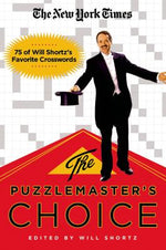 Book cover for The New York Times The Puzzlemaster's Choice: 75 of Will Shortz's Favorite Crosswords
