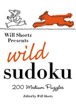 Book cover for Will Shortz Presents Wild Sudoku: 200 Medium Puzzles