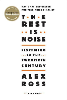 Book cover for The Rest Is Noise: Listening to the Twentieth Century