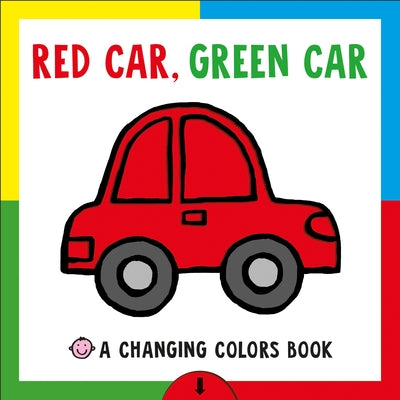 Book cover for Changing Picture Book: Red Car, Green Car: A Changing Colors Book