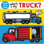Book cover for What's in My Truck?: A Slide and Find Book