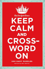 Book cover for The New York Times Keep Calm and Crossword on: 200 Easy Puzzles