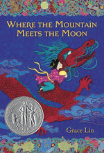 Book cover for Where the Mountain Meets the Moon (Newbery Honor Book)