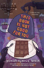 Book cover for This Book Is Not Good for You