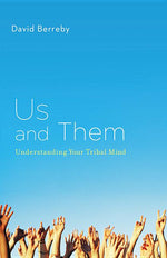 Book cover for Us and Them: Understanding Your Tribal Mind