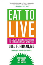 Book cover for Eat to Live: The Amazing Nutrient-Rich Program for Fast and Sustained Weight Loss, Revised Edition