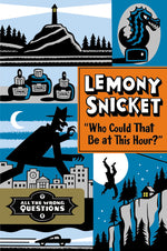 Book cover for Who Could That Be at This Hour?: Also Published as All the Wrong Questions: Question 1