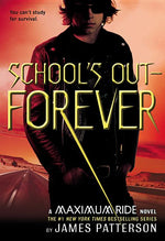 Book cover for School's Out--Forever: A Maximum Ride Novel