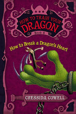 Book cover for How to Train Your Dragon: How to Break a Dragon's Heart