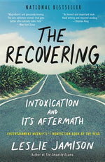 Book cover for The Recovering: Intoxication and Its Aftermath