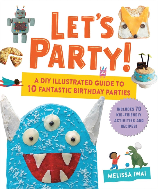 Book cover for Let's Party!: A DIY Illustrated Guide to 10 Fantastic Birthday Parties