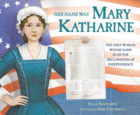 Book cover for Her Name Was Mary Katharine: The Only Woman Whose Name Is on the Declaration of Independence