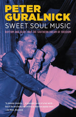 Book cover for Sweet Soul Music: Rhythm and Blues and the Southern Dream of Freedom