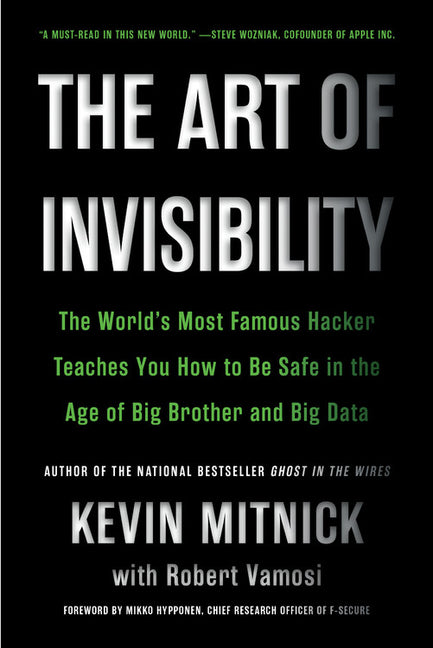 Book cover for The Art of Invisibility: The World's Most Famous Hacker Teaches You How to Be Safe in the Age of Big Brother and Big Data