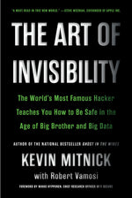 Book cover for The Art of Invisibility: The World's Most Famous Hacker Teaches You How to Be Safe in the Age of Big Brother and Big Data